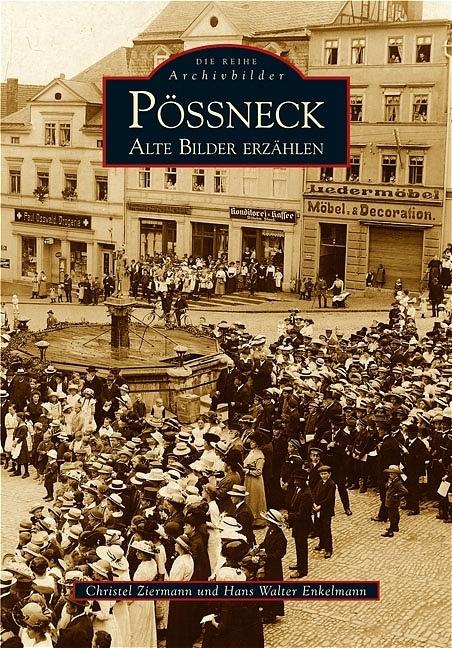 Produktbild Pössneck. Alte Bilder erzählen (Deutsch, Christel Ziermann, 2022)