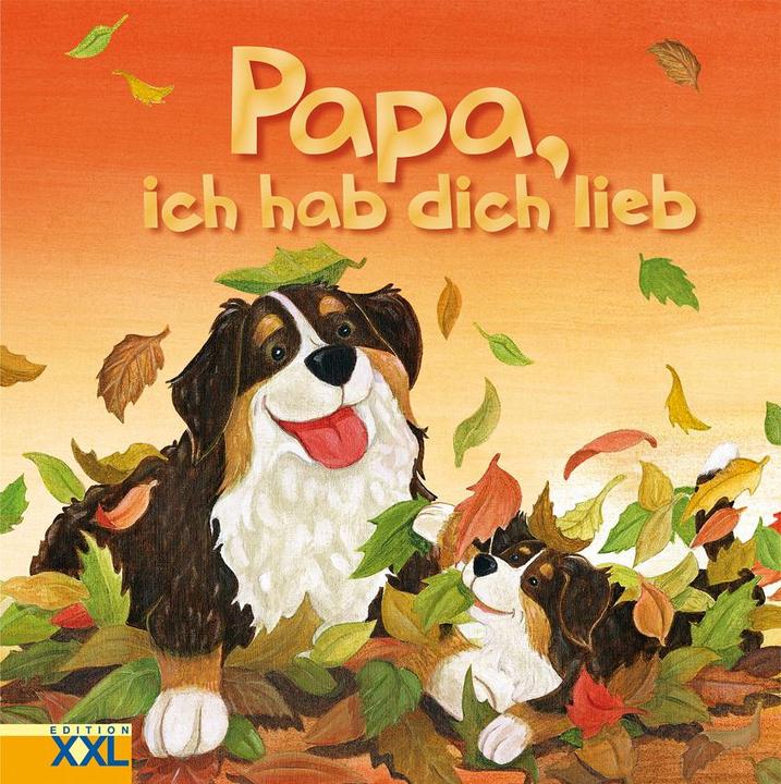 Produktbild Kinderbuch "Papa ich hab dich lieb" (Deutsch, Edition XXL, 2021)