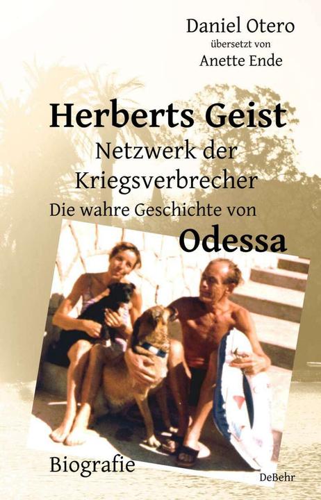 Produktbild Herberts Geist - Netzwerk der Kriegsverbrecher - Die wahre Geschichte von Odessa - Biografie (Deutsch, Daniel Otero, Anette Ende, 2021)