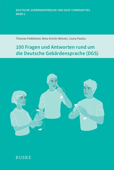 Actual product image 100 Fragen und Antworten rund um die Deutsche Gebärdensprache (DGS) (German, Thomas Finkbeiner, Nina-Kristin Meister, Liona Paulus, 2023)