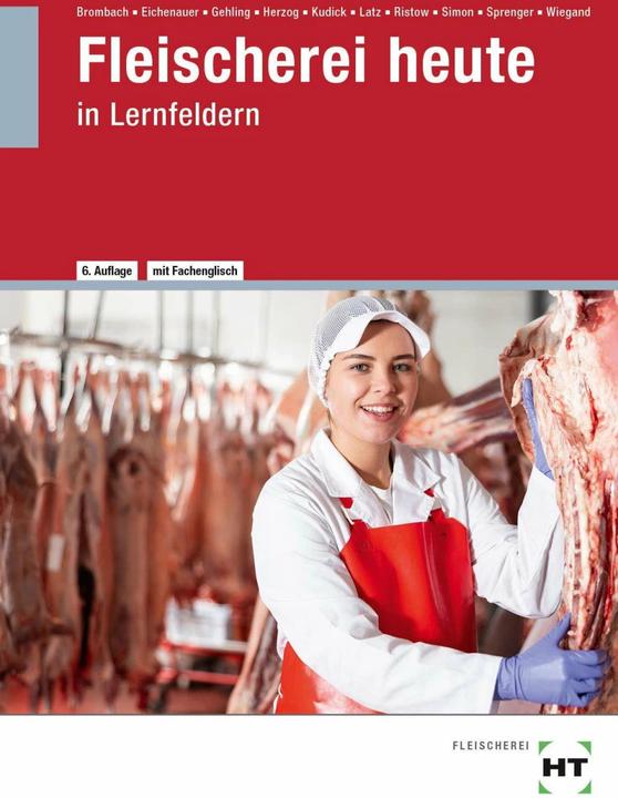 Produktbild eBook inside: Buch und eBook Fleischerei heute (Deutsch, Christiane Herzog, Bianca Ristow, Gerhard Eichenauer, Ronald Wiegand, Norbert Latz, Stefan Sprenger, Klaus-Dieter Kudick, Christine Dr. Brombach, Christina Simon, Johannes Gehling, 2023)