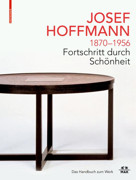 Produktbild JOSEF HOFFMANN 1870–1956: Fortschritt durch Schönheit (Deutsch, Boeckl, Rainald, Matthias/Franzua, 2021)