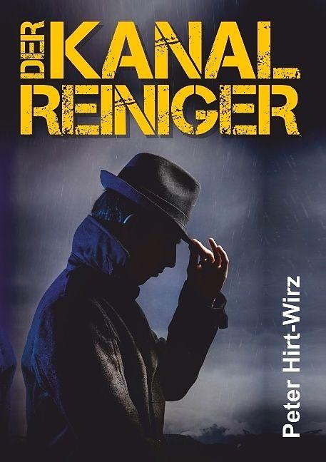 Produktbild Der Kanalreiniger (Deutsch, Peter Hirt-Wirz, 2018)