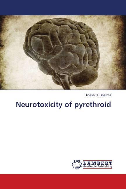 Actual product image Neurotoxicity of pyrethroid (Dinesh C. Sharma, 2018)