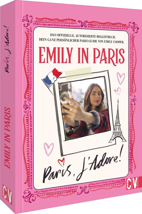 Produktbild Emily in Paris: Paris, J'Adore! (Deutsch, Christophorus Verlag, 2022)