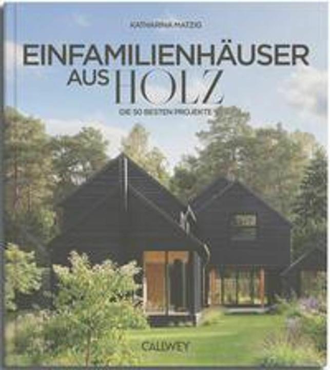 Produktbild Die besten Einfamilienhäuser aus Holz (Deutsch, Katharina Matzig, 2024)