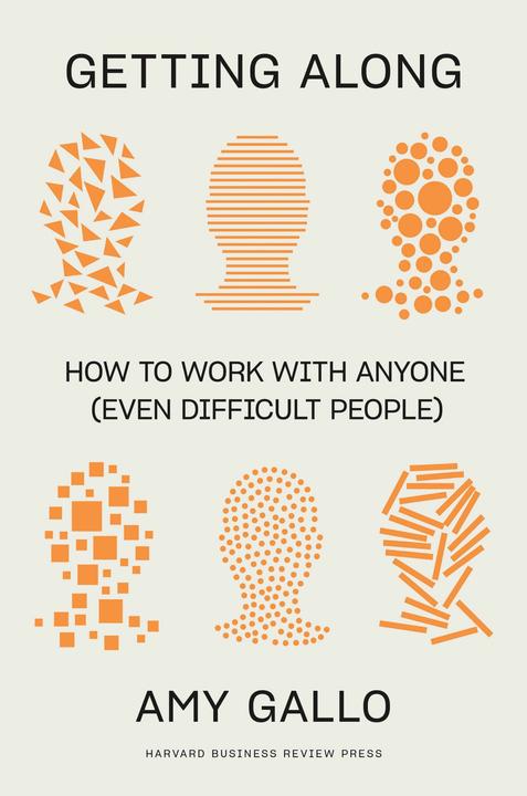 Getting Along: How to Work with Anyone (Even Difficult People) (English, Amy Gallo, 2022)