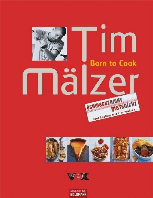 Produktbild Born to Cook (Band 1): Born to Cook (Deutsch, Tim Mälzer, 2004)