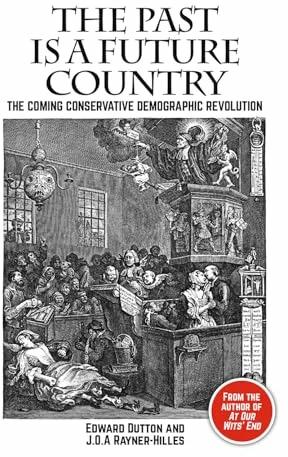 The Past is a Future Country (English, Edward Dutton, J. O. A. Rayner-Hilles, 2022)