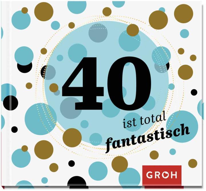 Produktbild 40 ist total fantastisch (Deutsch, Groh Verlag, 2017)