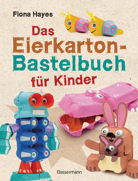 Actual product image Das Eierkarton-Bastelbuch für Kinder. 51 lustige Projekte für Kinder ab 5 Jahren (German, Fiona Hayes, 2022)