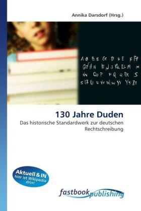 Produktbild FastBook Publishing 130 Jahre Duden (Deutsch, Annika Darsdorf, 2010)