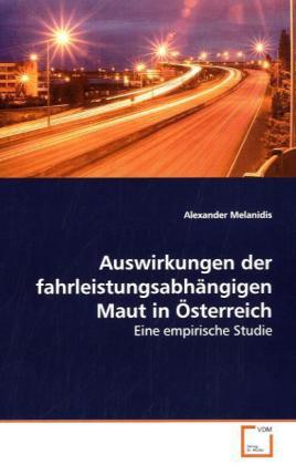 Actual product image Auswirkungen der fahrleistungsabhängigen Maut in Österreich (Alexander Melanidis, 2009)