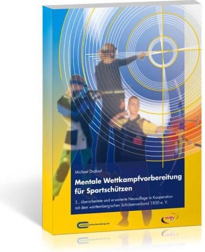Produktbild Mentale Wettkampfvorbereitung für Sportschützen (Deutsch, Michael Draksal, 2009)