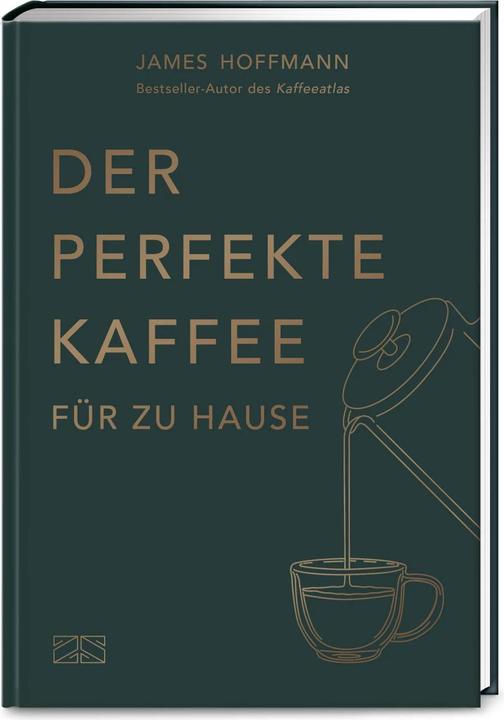 Produktbild Der perfekte Kaffee für zu Hause – Das Praxis-Handbuch für Kaffeeliebhaber, Baristas und (Deutsch, James Hoffmann, 2023)