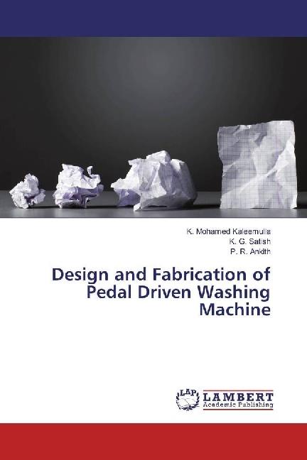 Actual product image Design and Fabrication of Pedal Driven Washing Machine (German, P. R. Ankith, K. Mohamed Kaleemulla, K. G. Satish, 2017)