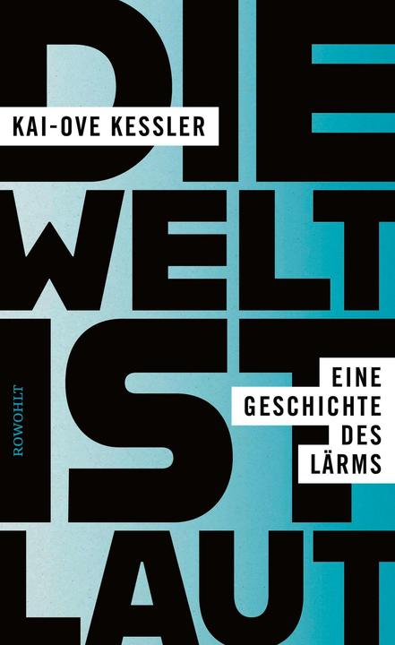 Produktbild Die Welt ist laut (Deutsch, Kai-Ove Kessler, 2023)