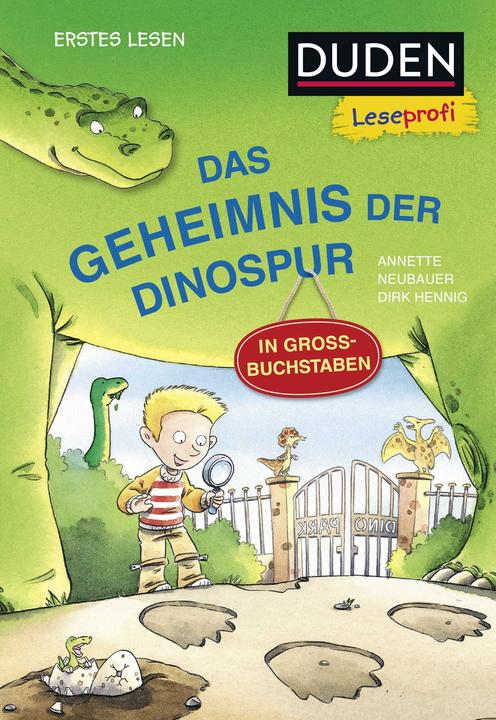 Produktbild Duden Leseprofi – GROSSBUCHSTABEN: DAS GEHEIMNIS DER DINOSPUR, Erstes Lesen (Deutsch, Annette Neubauer, 2025)