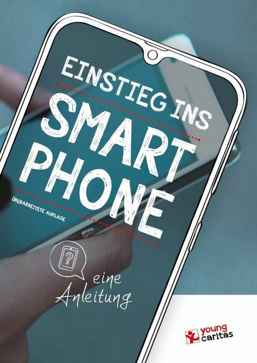 Produktbild Einstieg ins Smartphone - eine Anleitung (Deutsch, YoungCaritas, 2024)