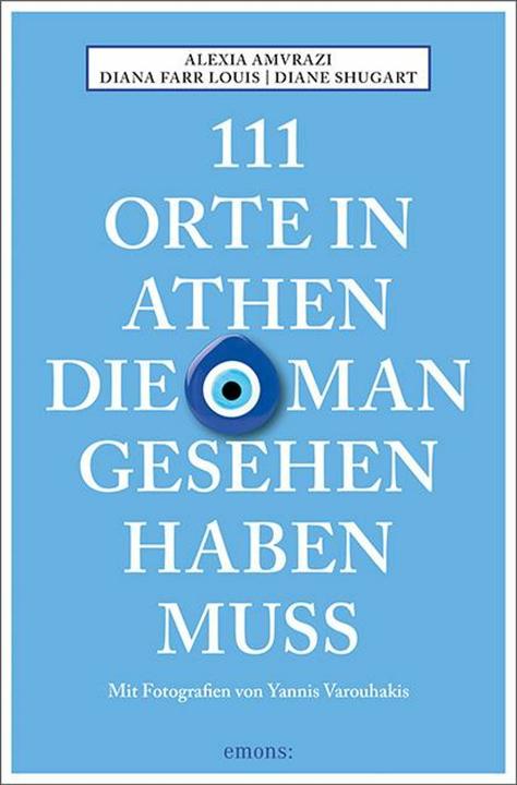 Produktbild 111 Orte in Athen, die man gesehen haben muss (Deutsch, Diana Farr Louis, 2019)
