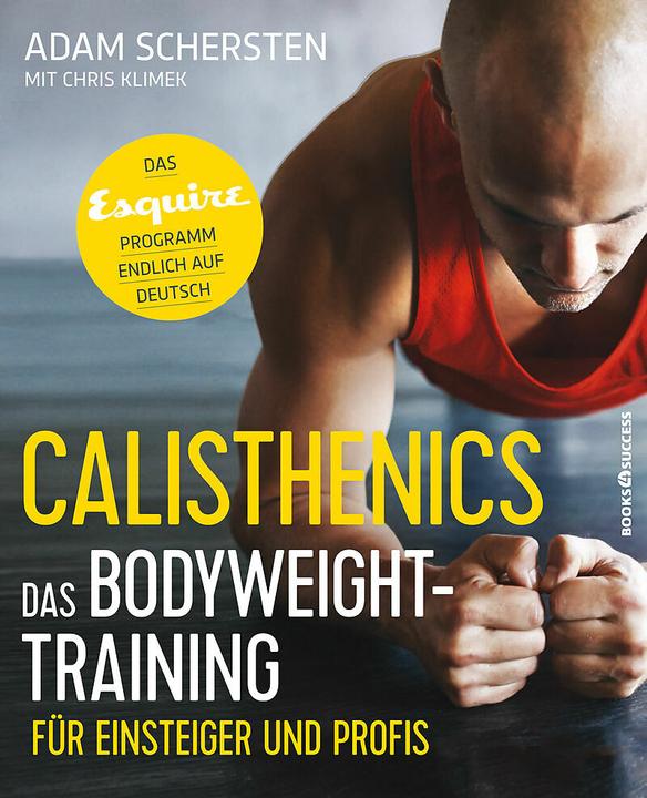 Produktbild Calisthenics Das Bodyweight-Training für Einsteiger und Profis (Deutsch, Adam Schersten, Martin Rometsch, 2018)