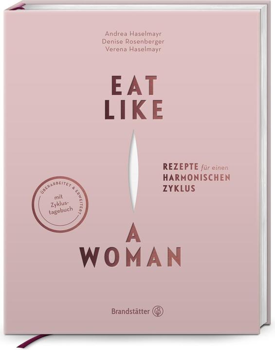 Produktbild Eat like a Woman (Deutsch, Verena Haselmayr, Denise Rosenberger, Andrea Haselmayr, 2023)