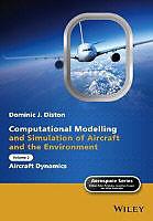 Computational Modelling and Simulation of Aircraft and the Environment. Vol.2 (Englisch, Dominic J. Diston)