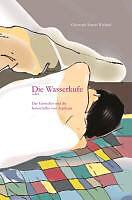 Produktbild Die Wasserkufe, oder der Einsiedler und die Seneschallin von Aquilegia (Deutsch)