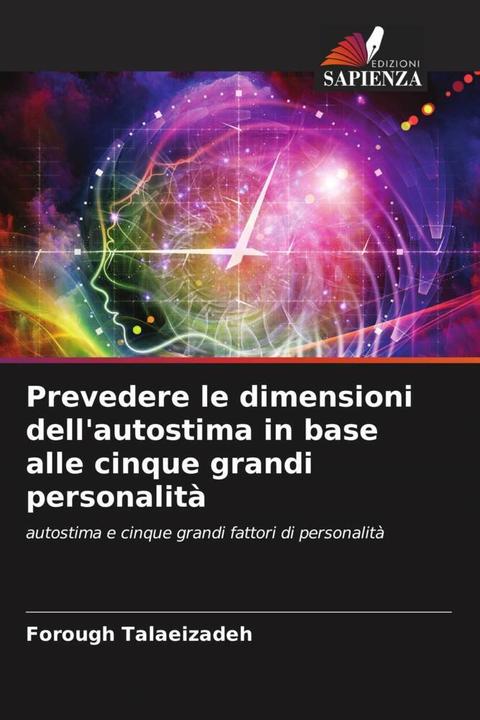 Produktbild Prevedere le dimensioni dell'autostima in base alle cinque grandi personalità (Deutsch, Forough Talaeizadeh, 2022)