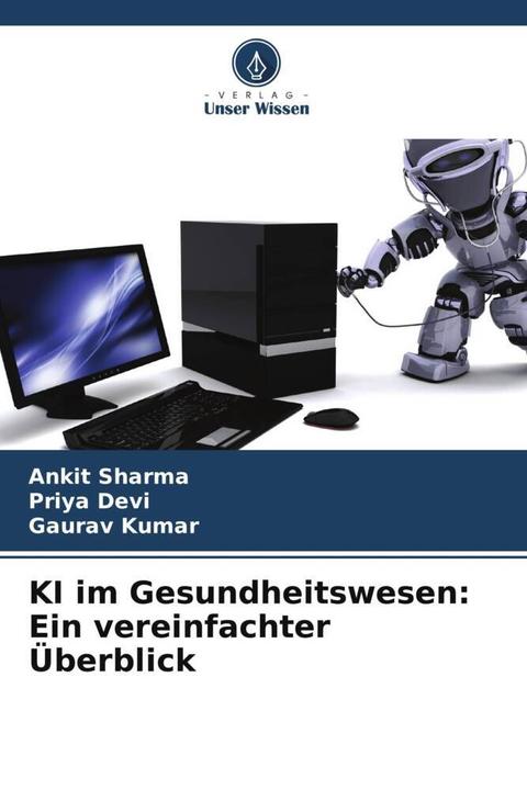 Produktbild KI im Gesundheitswesen: Ein vereinfachter Überblick (Deutsch, Priya Devi, Ankit Sharma, Gaurav Kumar, 2024)