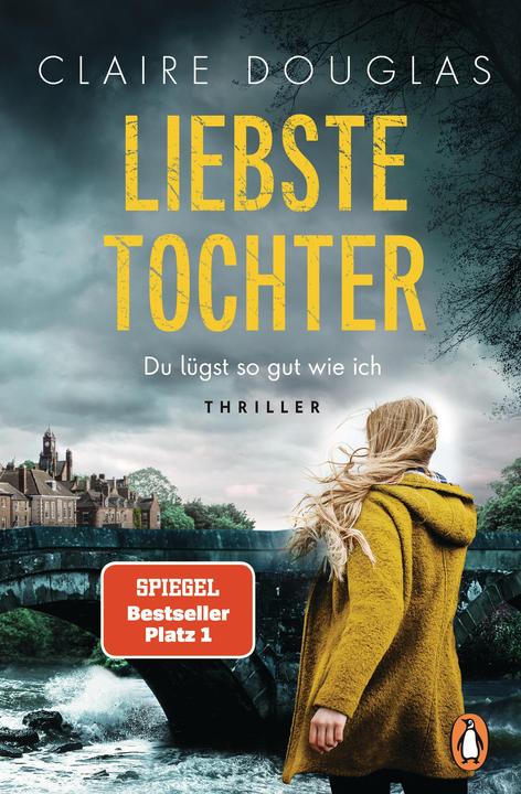 Produktbild Liebste Tochter – Du lügst so gut wie ich (Deutsch, Claire Douglas, 2023)