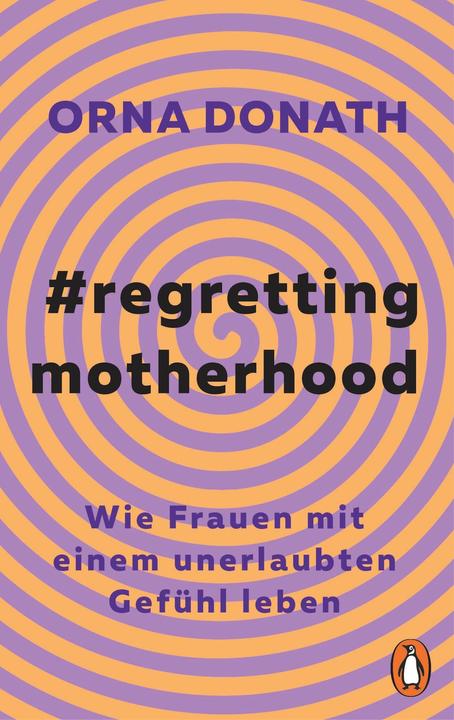 Produktbild Regretting Motherhood (Deutsch, Orna Donath, 2023)