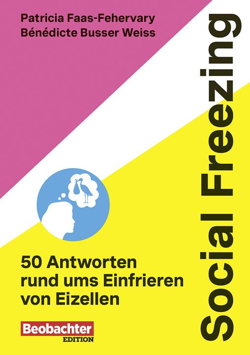 Social Freezing (Deutsch, Bénédicte Busser Weiss, Patricia Faas-Fehervary, 2024)