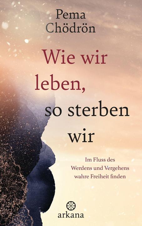 Produktbild Wie wir leben, so sterben wir (Deutsch, Pema Chödrön, Claudia Seele-Nyima, 2023)