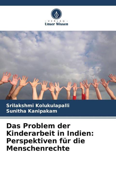 Produktbild Das Problem der Kinderarbeit in Indien: Perspektiven für die Menschenrechte (Deutsch, Srilakshmi Kolukulapalli, Sunitha Kanipakam, 2024)