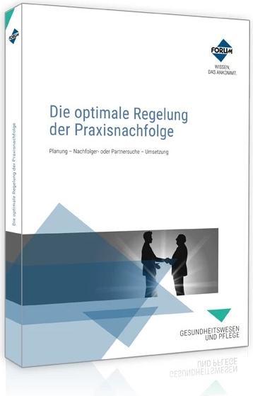 Forum Professional Solutions Le règlement optimal de la succession d'un cabinet médical (Allemand, Forum Verlag Herkert GmbH)