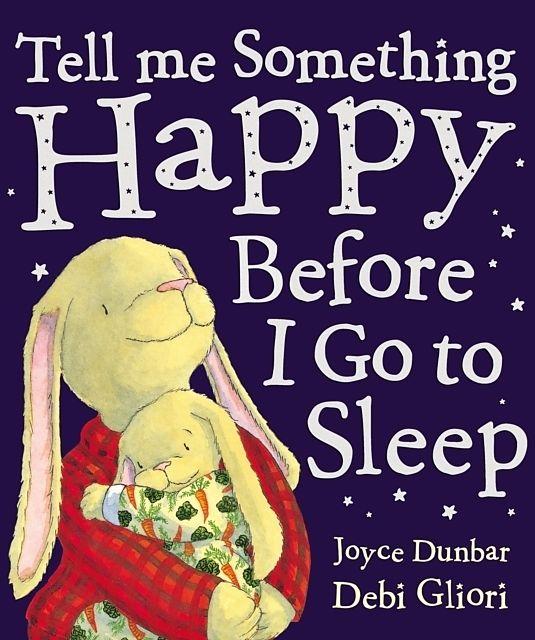 Produktbild Tell Me Something Happy Before I Go to Sleep (Joyce Dunbar, Englisch)