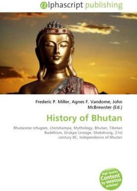 Actual product image History of Bhutan (Frederic P. Miller, John McBrewster, Agnes F. Vandome, 2010)