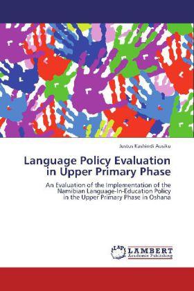 Actual product image Language Policy Evaluation in Upper Primary Phase (German, Justus Kashindi Ausiku, 2012)