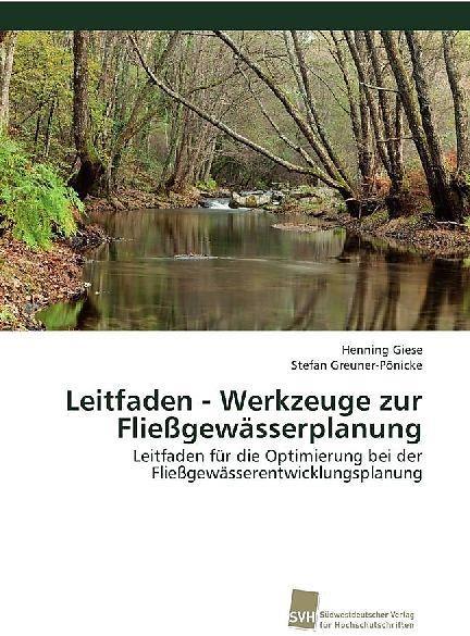Produktbild Leitfaden - Werkzeuge zur Fliessgewässerplanung (Deutsch, Stefan Greuner-Pönicke, Henning Giese, 2017)