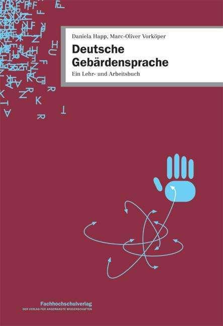 Produktbild Deutsche Gebärdensprache (Deutsch, Marc-Oliver Vorköper, Daniela Happ, 2014)