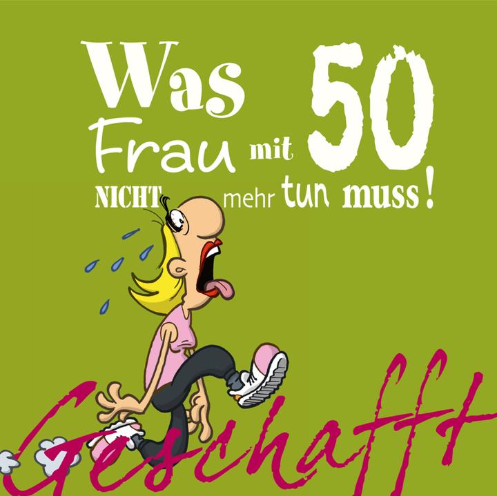Produktbild Geschafft! Was Frau mit 50 nicht mehr tun muss! (Deutsch, Michael Kernbach, Miguel Fernandez, 2010)