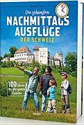 Actual product image The most beautiful afternoon excursions in Switzerland (German, Ronald Gohl)