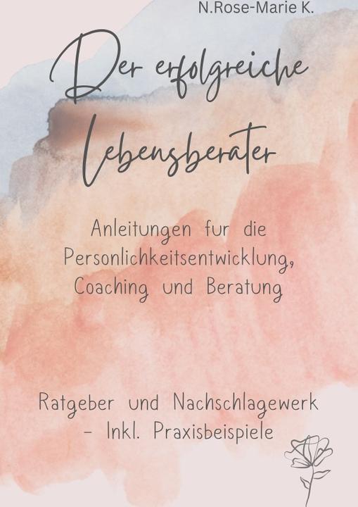 Produktbild Der Erfolgreiche Lebensberater (Deutsch, N. Rose-Marie k., 2023)