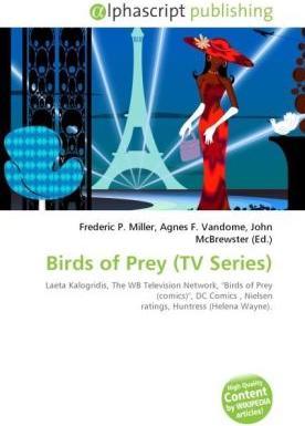Actual product image Birds of Prey (TV Series) (Agnes F. Vandome, John McBrewster, Frederic P. Miller, 2010)