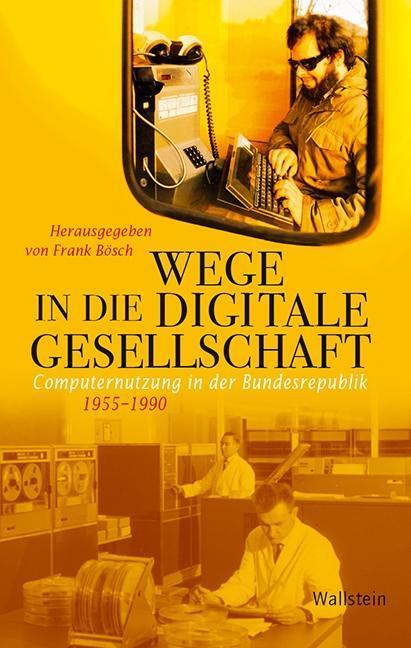 Produktbild Wege in die digitale Gesellschaft (Deutsch, Frank Bsch, 2018)