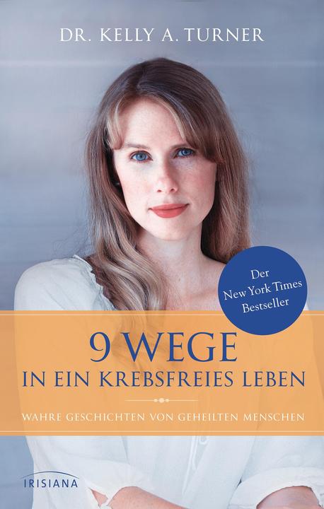 Produktbild 9 Wege in ein krebsfreies Leben (Deutsch, Kelly A. Turner, 2015)