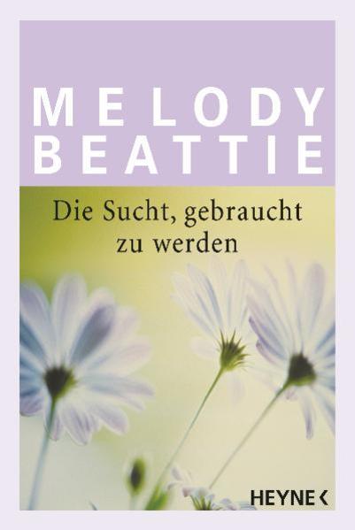 Produktbild Die Sucht gebraucht zu werden (Deutsch, Melody Beattie)