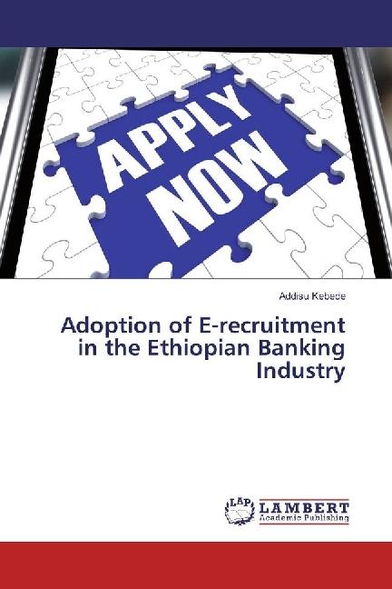 Actual product image Adoption of E-recruitment in the Ethiopian Banking Industry (Addisu Kebede, 2017)
