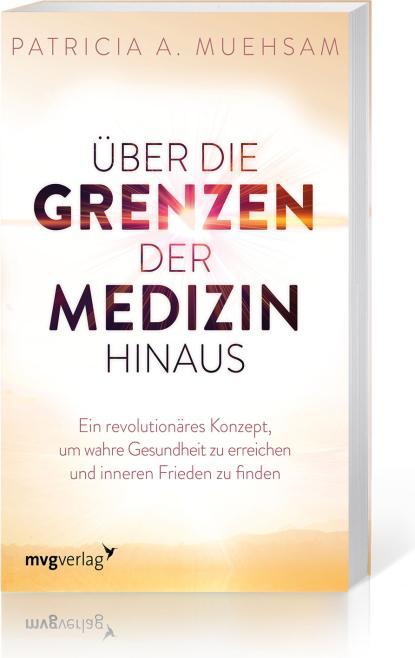 Produktbild Über die Grenzen der Medizin hinaus (Deutsch, Patricia A. Muehsam, 2022)
